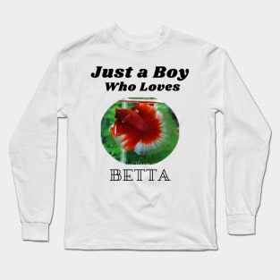 Just a Boy Who Loves Betta Long Sleeve T-Shirt